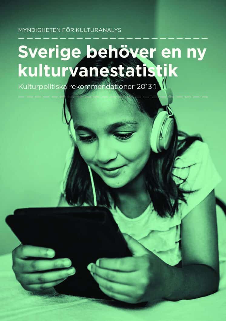 Omslag publikation: Sverige behöver en ny kulkturvanestatistik