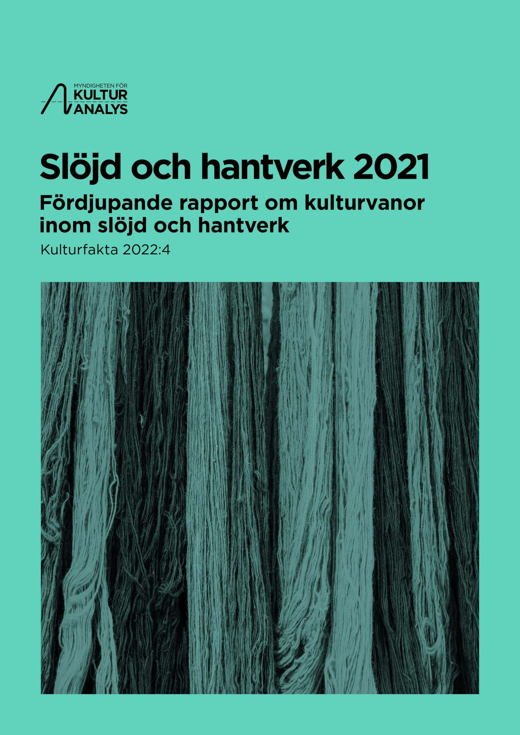 Sl jd Och Hantverk 2021 Kulturanalys Sl jd Och Hantverk 2021 Kulturanalys